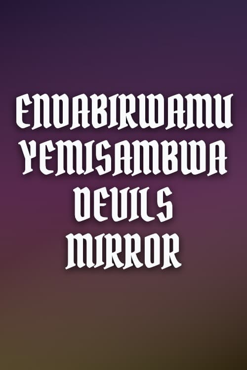 Watch Endabirwamu Yemisambwa Devils Mirror - Luganda Translated Movie by Vj ...