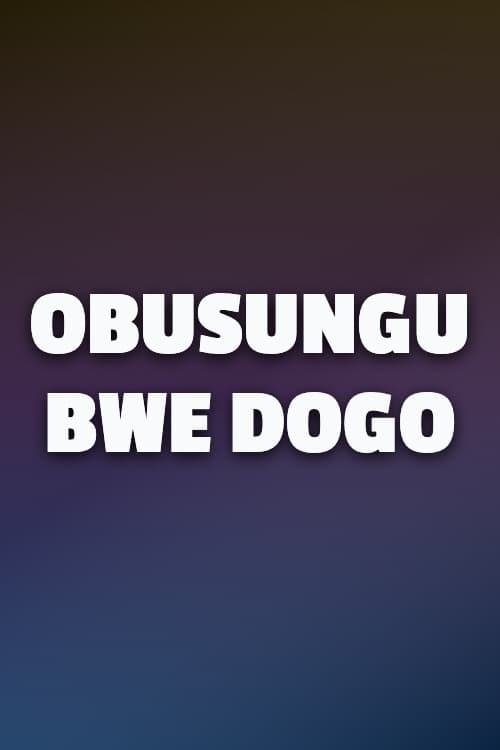 Watch Obusungu Bwe Dogo - Luganda Translated Movie by Vj Emmy